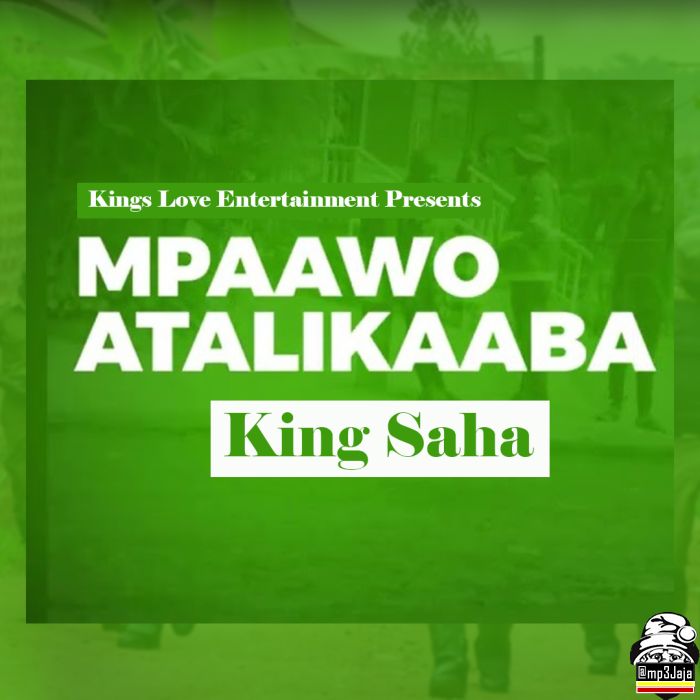 King Saha in MPAAWO ATALIKAABA