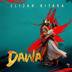 Dawa by Elijah Kitaka